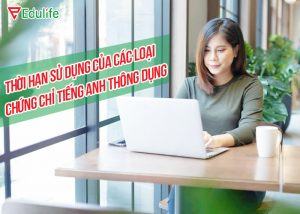chứng chỉ tiếng anh có thời hạn bao lâu
