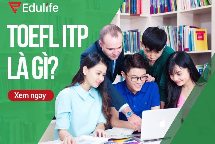 TOEFL ITP là gì? Lệ phí thi bao nhiêu? Cách tính điểm 2024