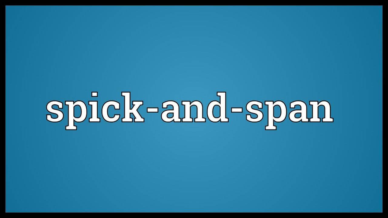 to be spick-and-span là gì