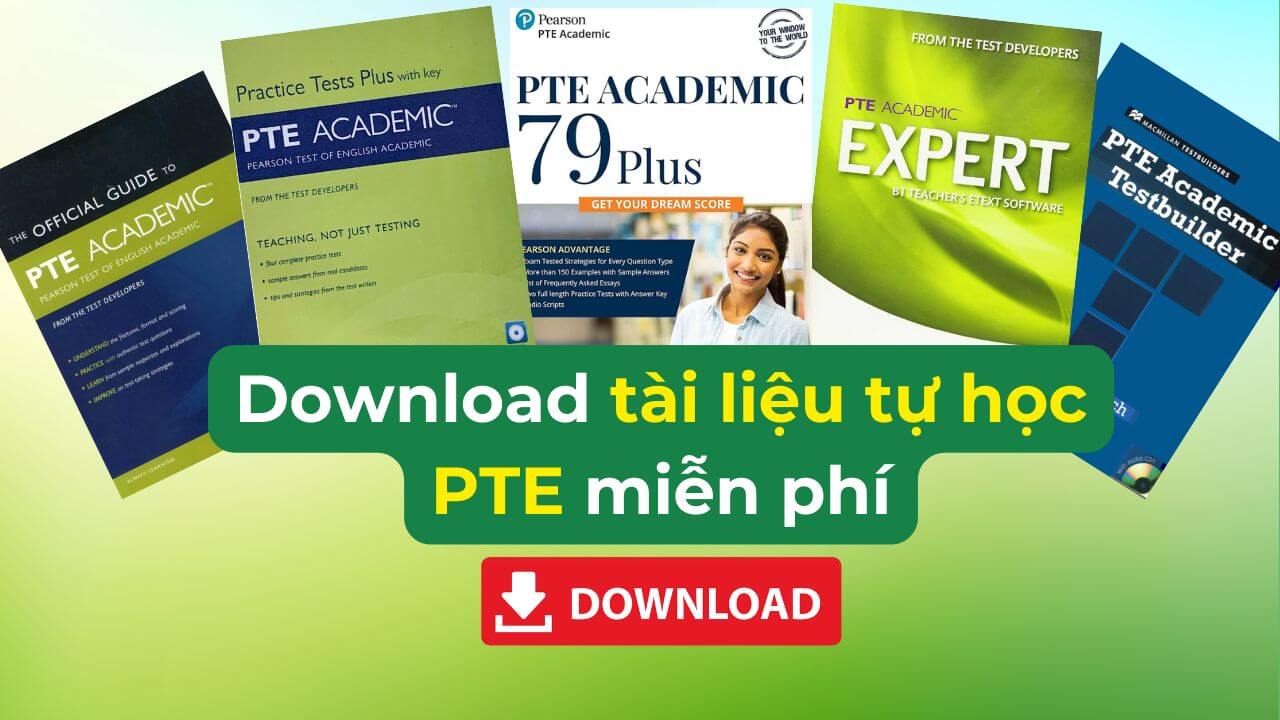 Tải top 5 tài liệu tự học PTE hoàn toàn miễn phí